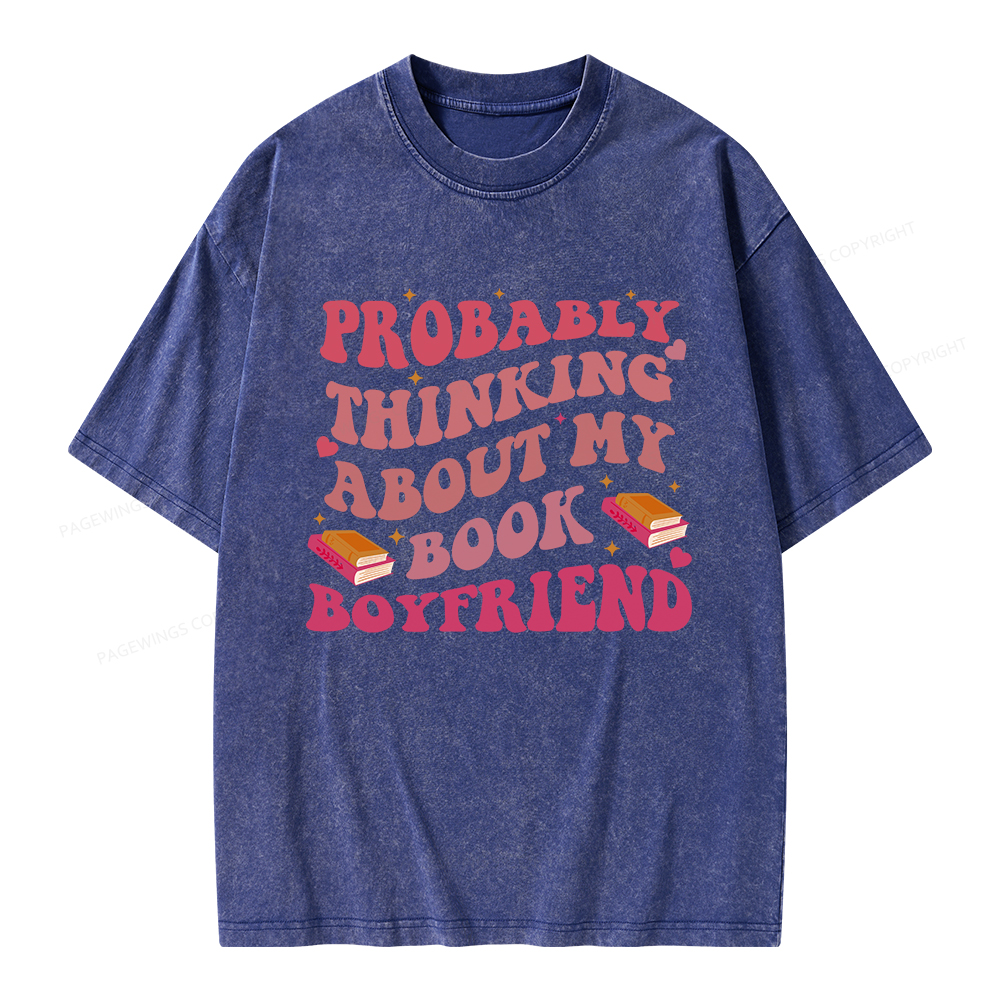Pagewings Probably Thinking About My Book Boyfriend Unisex Washed T-shirt