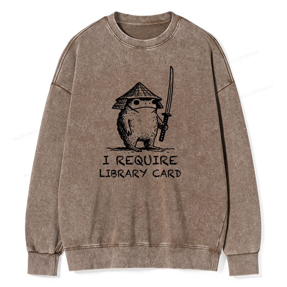 Pagewings I Require Library Card Unisex Washed Sweatshirt
