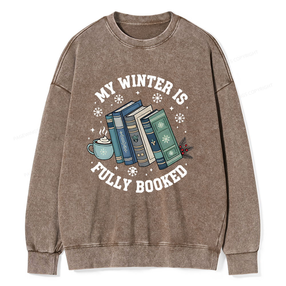Pagewings My Winter Is Fully Booked Unisex Washed Sweatshirt