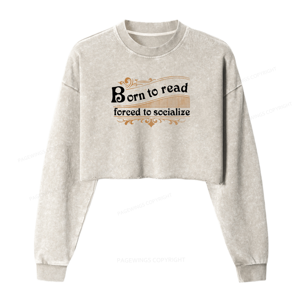 Pagewings Born To Read Forced To Socialize Women Washed Crop Sweatshirt