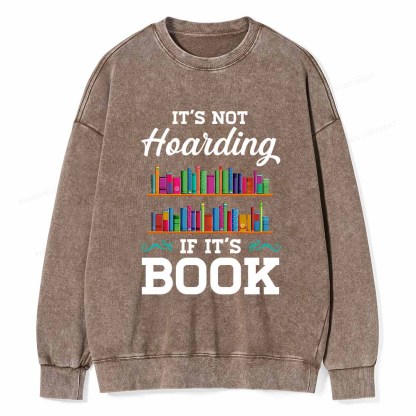 Pagewings It_s not Hoarding If It_s Book Lover T-Shirt Unisex Washed Sweatshirt