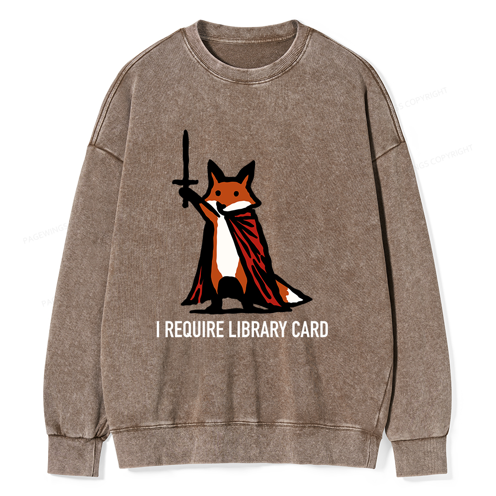 Pagewings I Require Library Card Unisex Washed Sweatshirt
