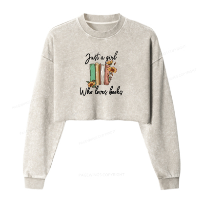Pagewings Just A Girl Who Loves Books Women Washed Crop Sweatshirt