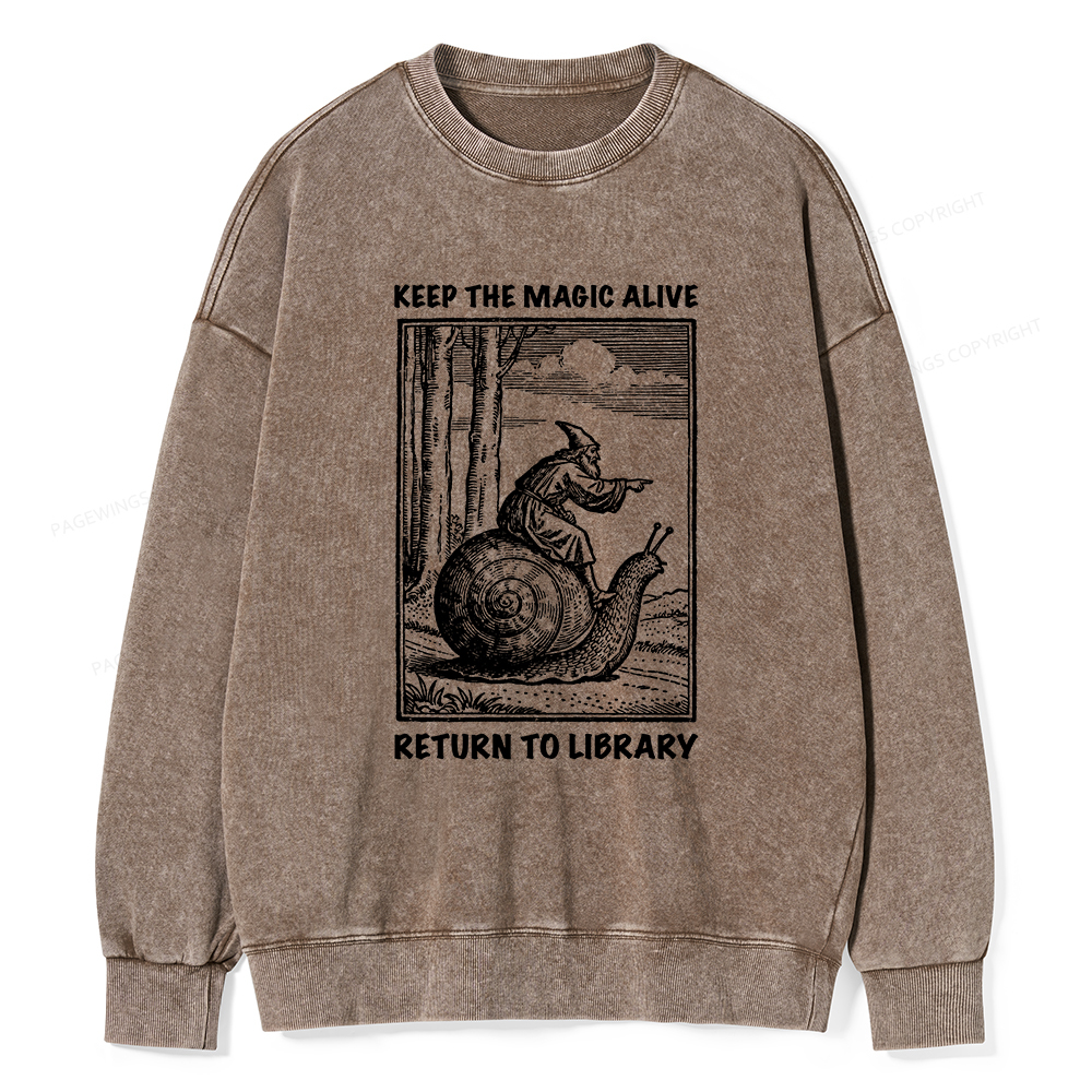 Pagewings Keep the Magic Alive  Return to Library  Unisex Washed Sweatshirt