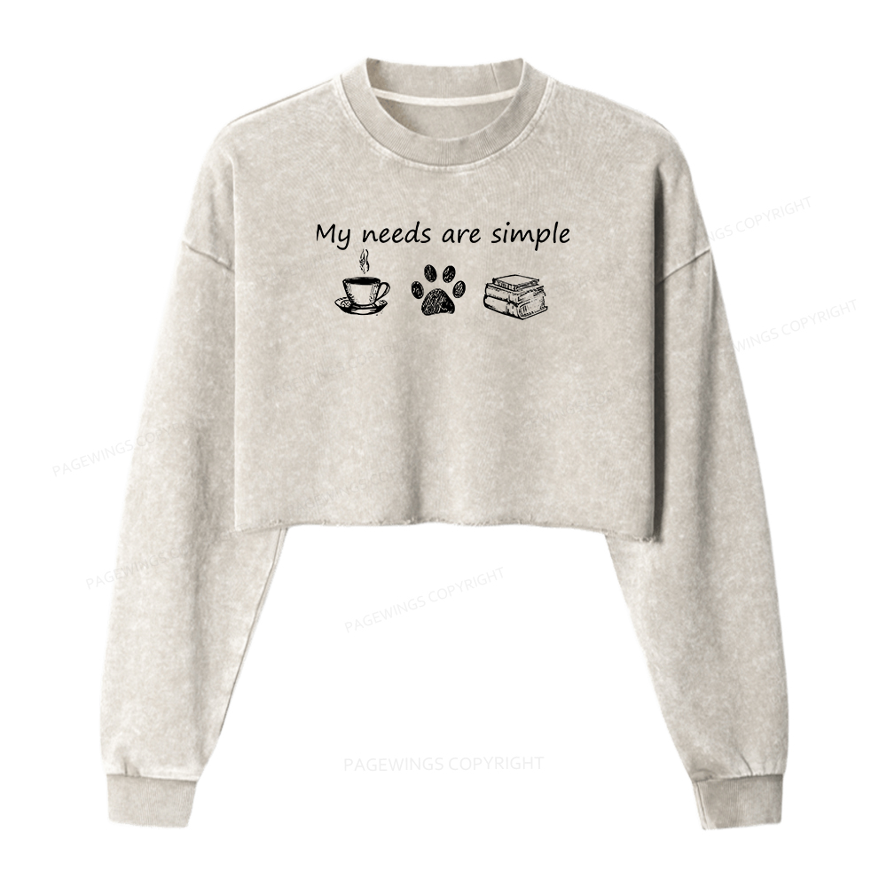 Pagewings My Needs Are Simple Women Washed Crop Sweatshirt