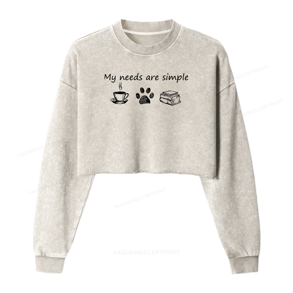 Pagewings My Needs Are Simple Women Washed Crop Sweatshirt