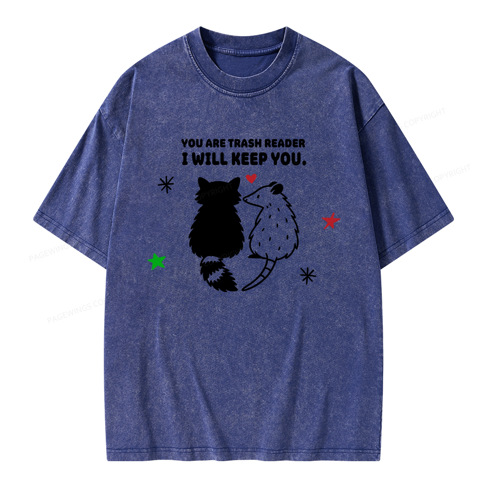 Pagewings You Are Trash Reader I Will Keep You Unisex Washed T-shirt