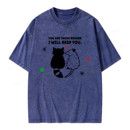 Pagewings You Are Trash Reader I Will Keep You Unisex Washed T-shirt