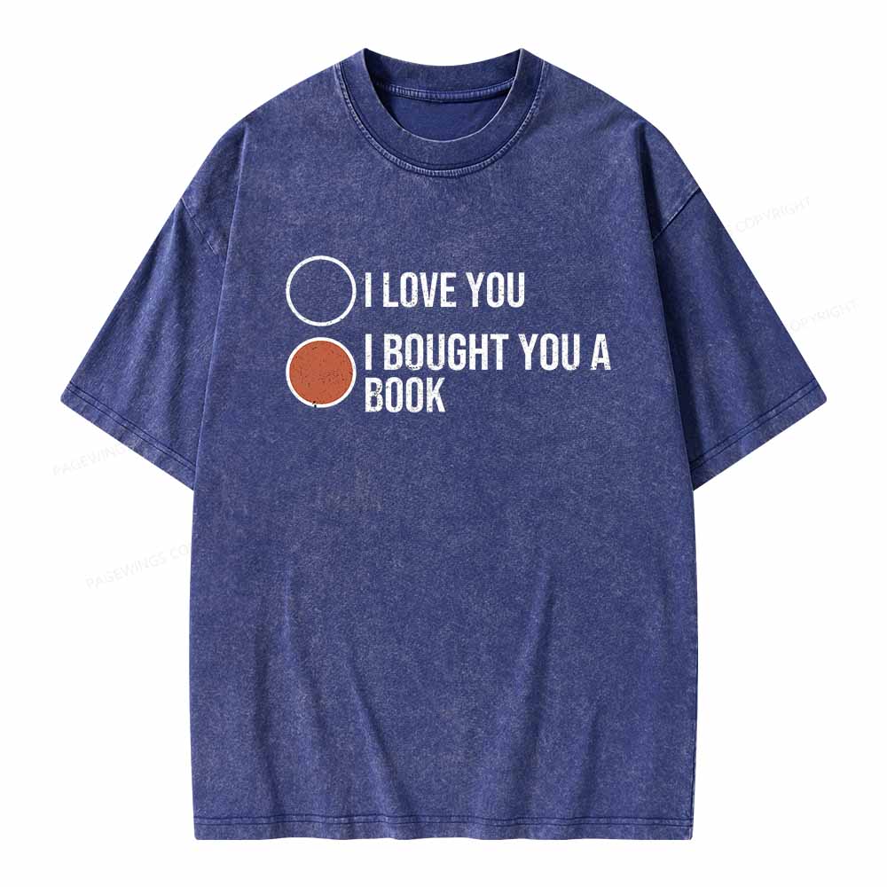 Pagewings I Bought You A Book Unisex Washed T-shirt