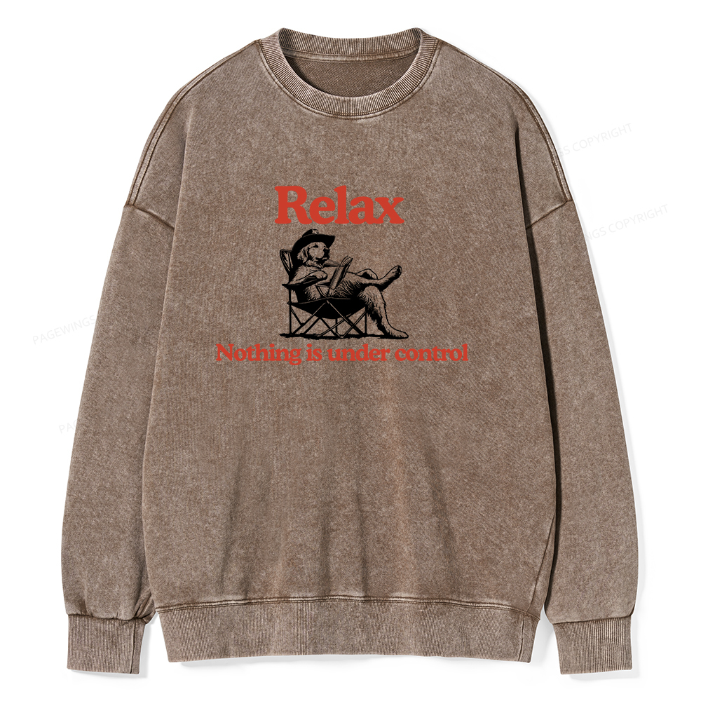 Pagewings Relax Nothing Is Under Control Unisex Washed Sweatshirt