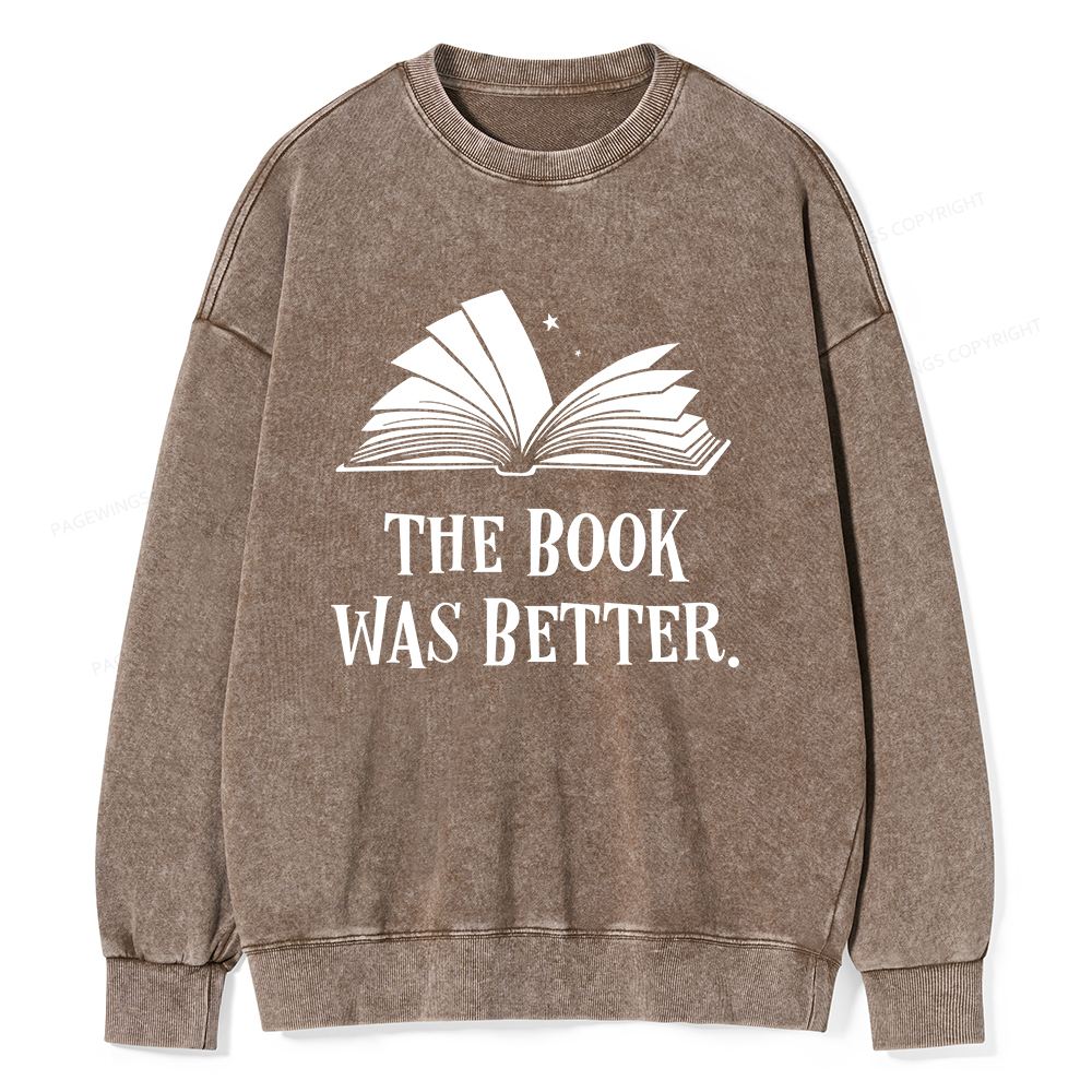 Pagewings The Book Was Better Unisex Washed Sweatshirt