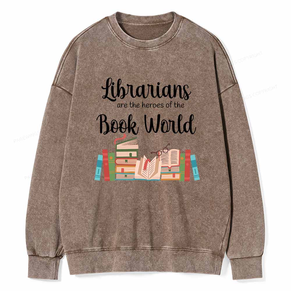 Pagewings Librarians Are The Heros Of The Book World Unisex Washed Sweatshirt