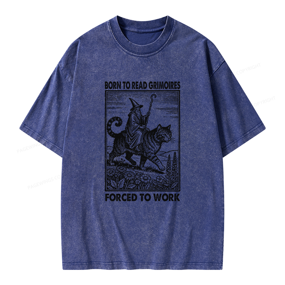Pagewings Born to Read Grimoires Forced to Work Unisex Washed T-shirt