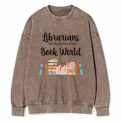 Pagewings Librarians Are The Heros Of The Book World Unisex Washed Sweatshirt