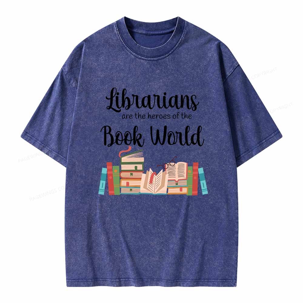 Pagewings Librarians Are The Heros Of The Book World Unisex Washed T-shirt