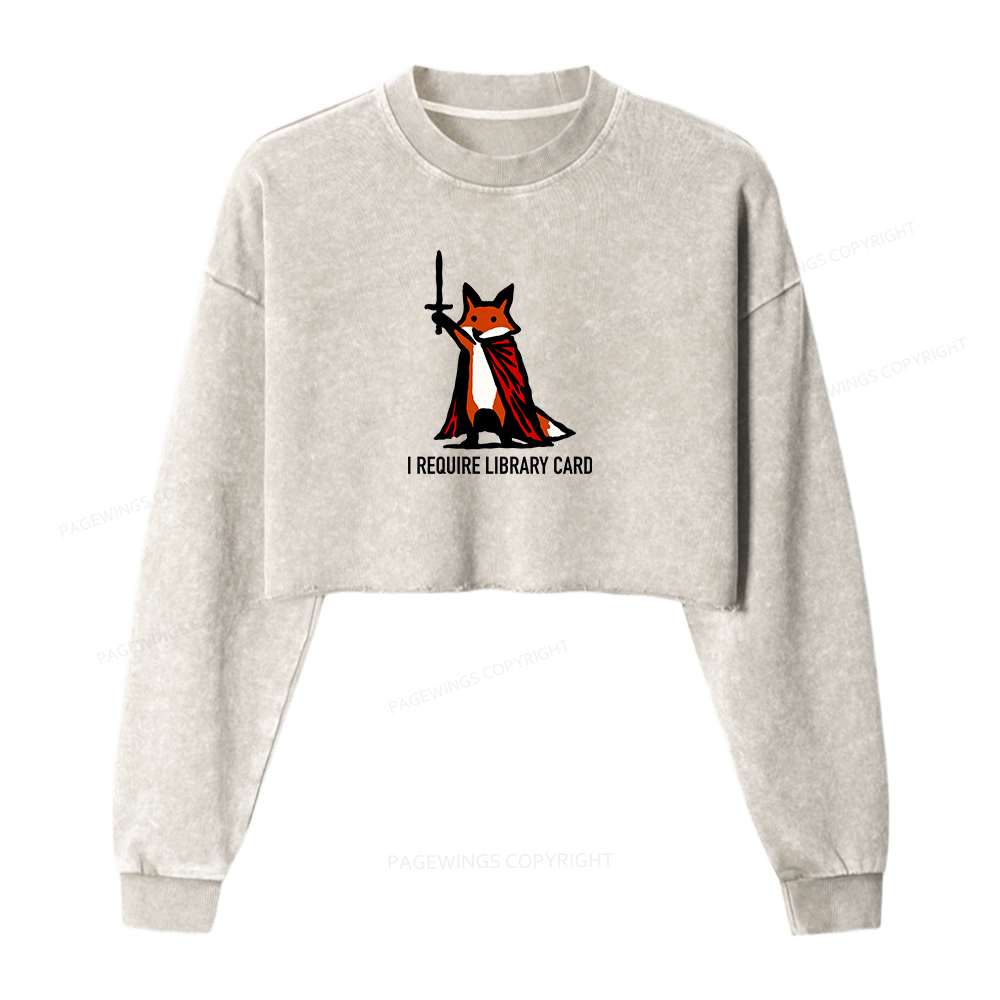 Pagewings I Require Library Card Women Washed Crop Sweatshirt