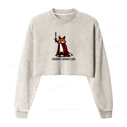Pagewings I Require Library Card Women Washed Crop Sweatshirt