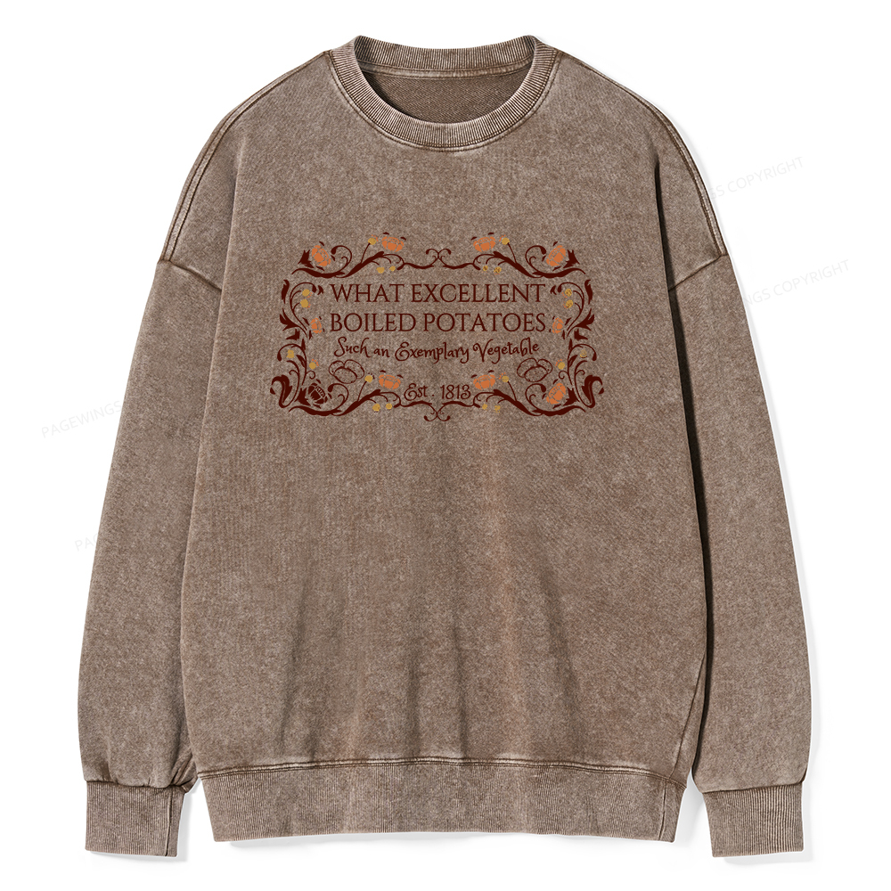 Pagewings What Excellent Boiled Potatoes Unisex Washed Sweatshirt