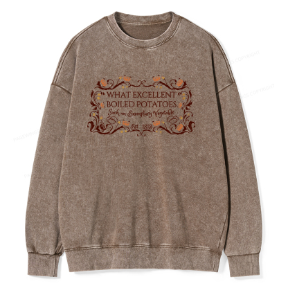 Pagewings What Excellent Boiled Potatoes Unisex Washed Sweatshirt