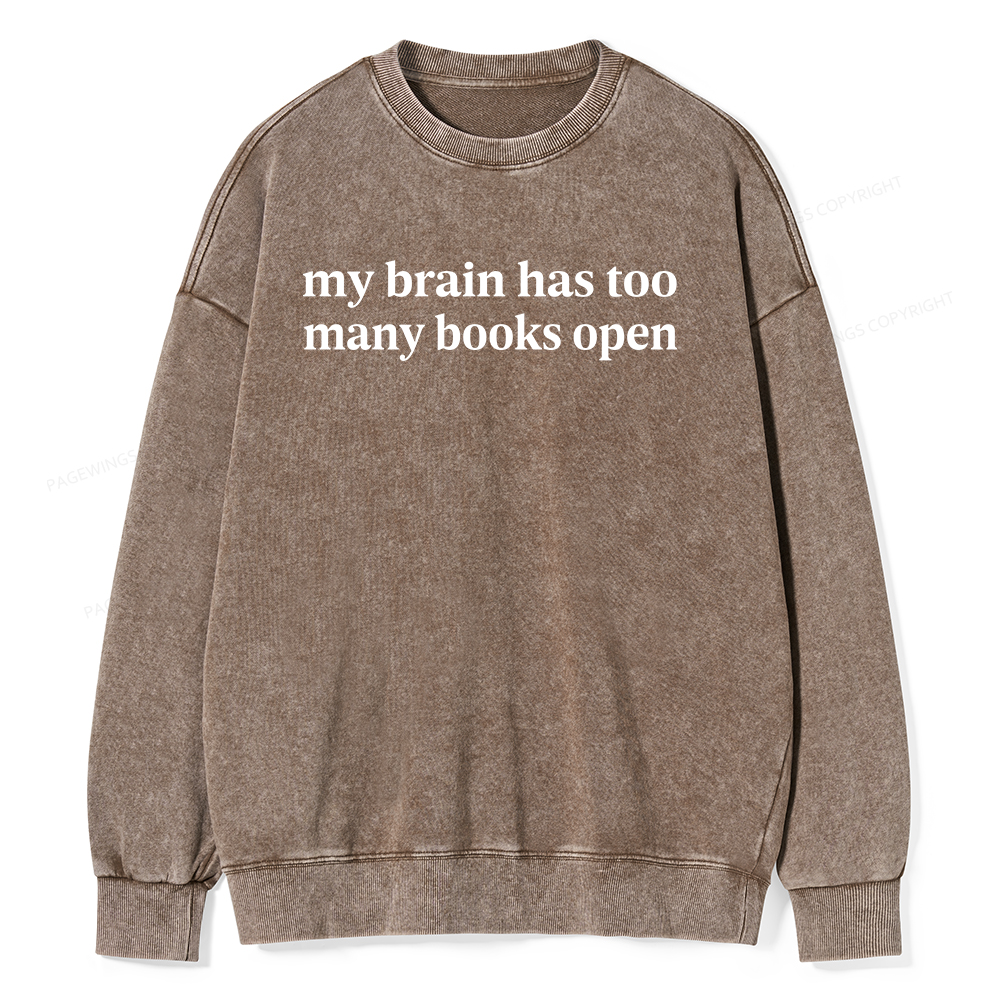 Pagewings My Brain Has Too Many Books Open Unisex Washed Sweatshirt