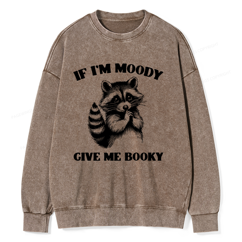 Pagewings If I’m Moody Give Me Booky Unisex Washed Sweatshirt