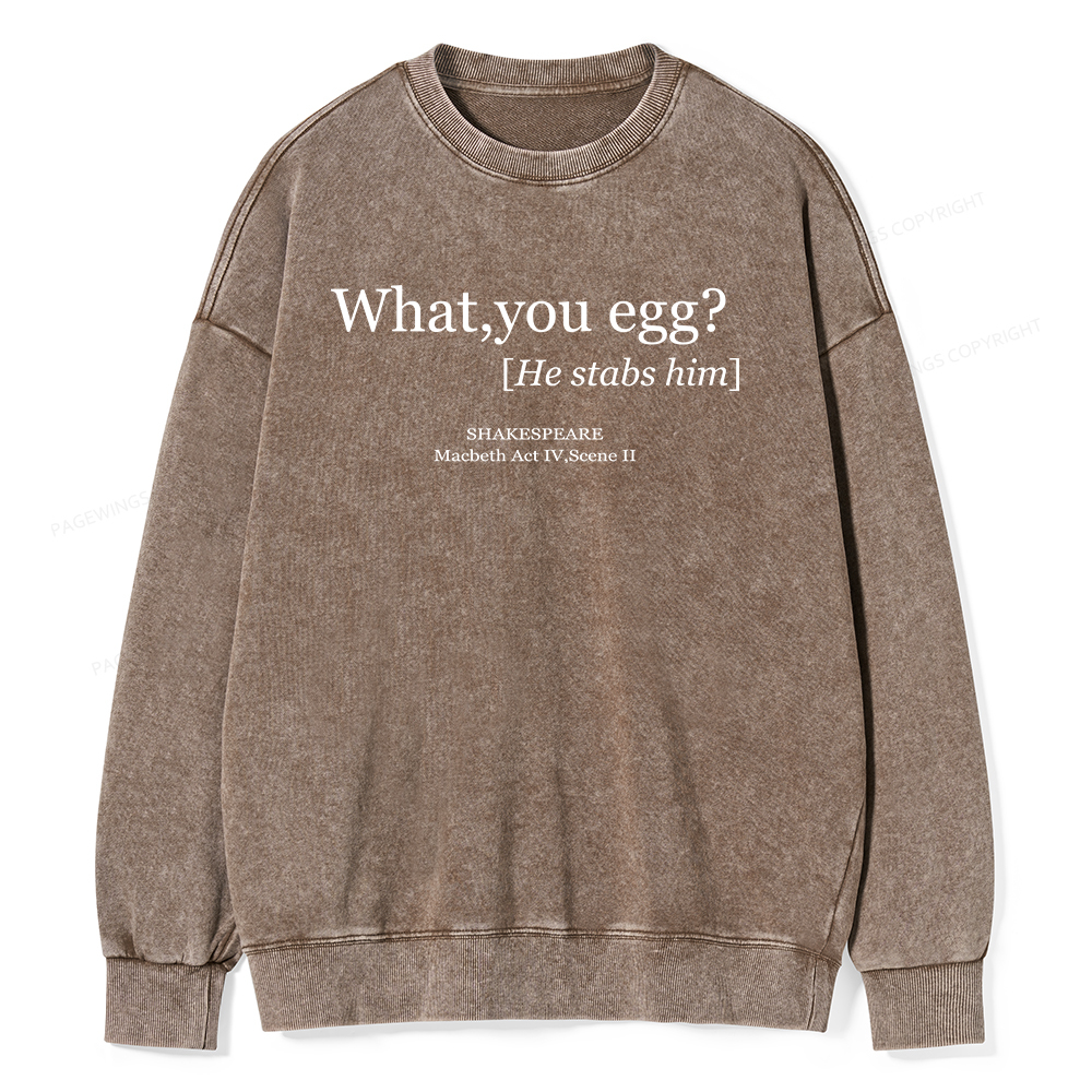 Pagewings What You Egg Unisex Washed Sweatshirt