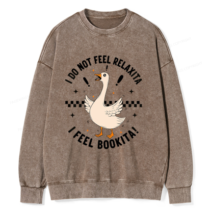 Pagewings I Do Not Feel Relaxita I Feel Bookita Unisex Washed Sweatshirt