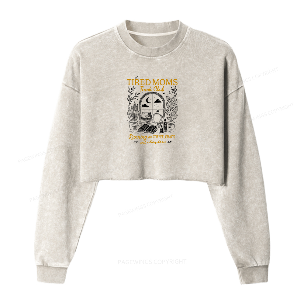 Pagewings Tired Moms Book Club Women Washed Crop Sweatshirt