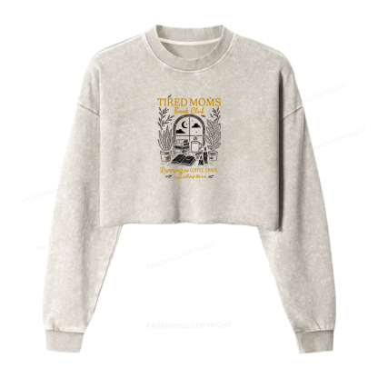 Pagewings Tired Moms Book Club Women Washed Crop Sweatshirt