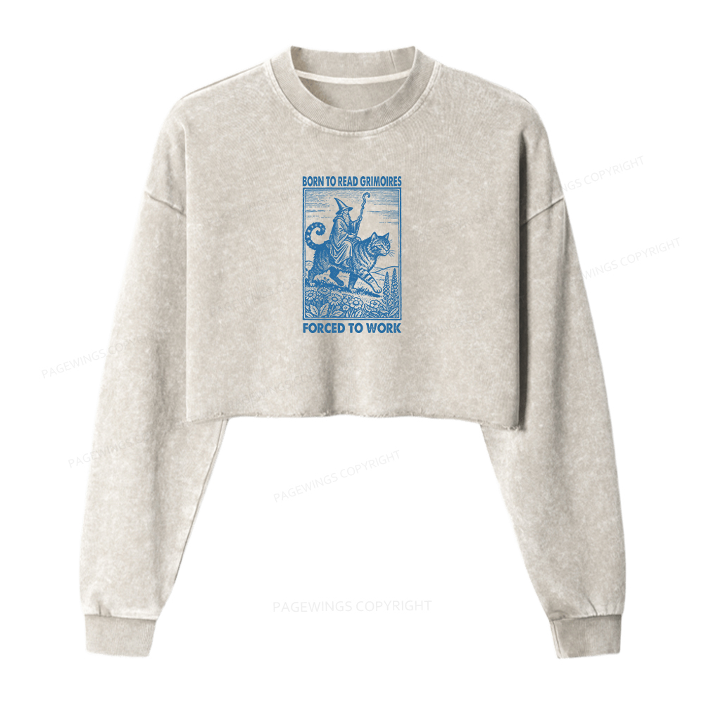 Pagewings Born to Read Grimoires Forced to Work Women Washed Crop Sweatshirt
