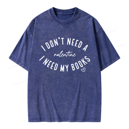 Pagewings I Don't Need A Valentine I Need My Books Unisex Washed T-shirt