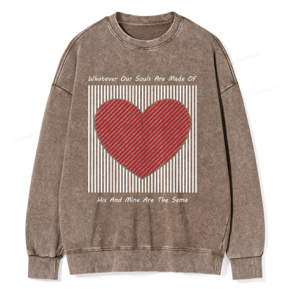 Pagewings Whatever Our Souls Are Made Of His And Mine Are The Same、 Unisex Washed Sweatshirt
