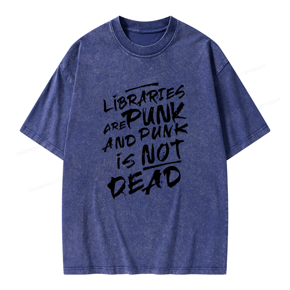 Pagewings Libraries And Punk Are Not Dead Unisex Washed T-shirt