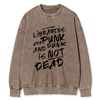 Pagewings Libraries And Punk Are Not Dead Unisex Washed Sweatshirt