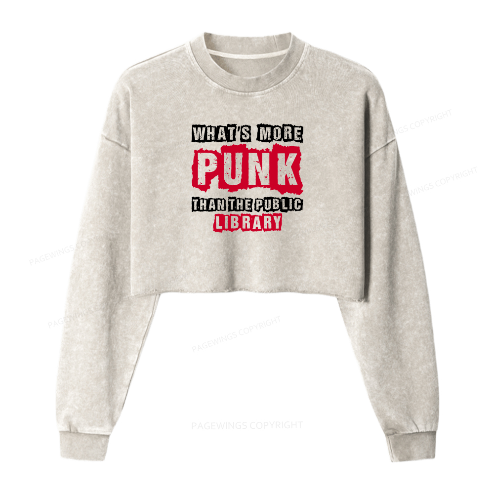 Pagewings Whats More Punk Than The Public Library Women Washed Crop Sweatshirt