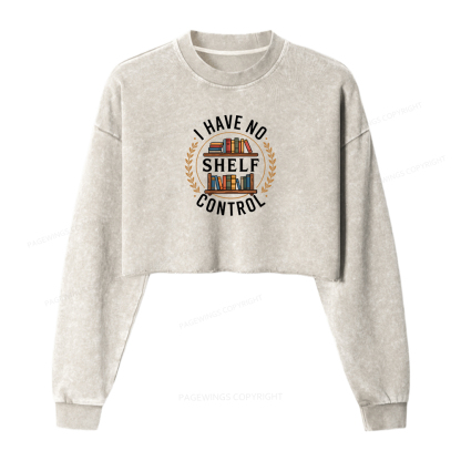 Pagewings I Have No Shelf Control Women Washed Crop Sweatshirt