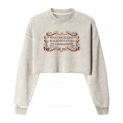 Pagewings What Excellent Boiled Potatoes Women Washed Crop Sweatshirt