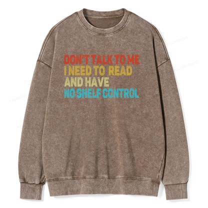 Pagewings Don't Talk To Me I Need To Read  And Have No Shelf Control Unisex Washed Sweatshirt