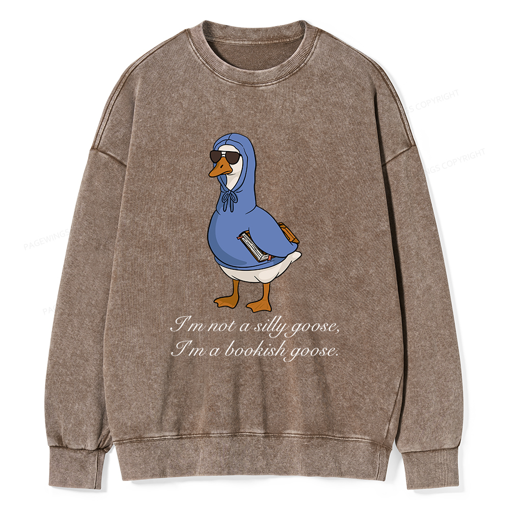 Pagewings I’m Not A Silly Goose I’m A Bookish Goose Unisex Washed Sweatshirt