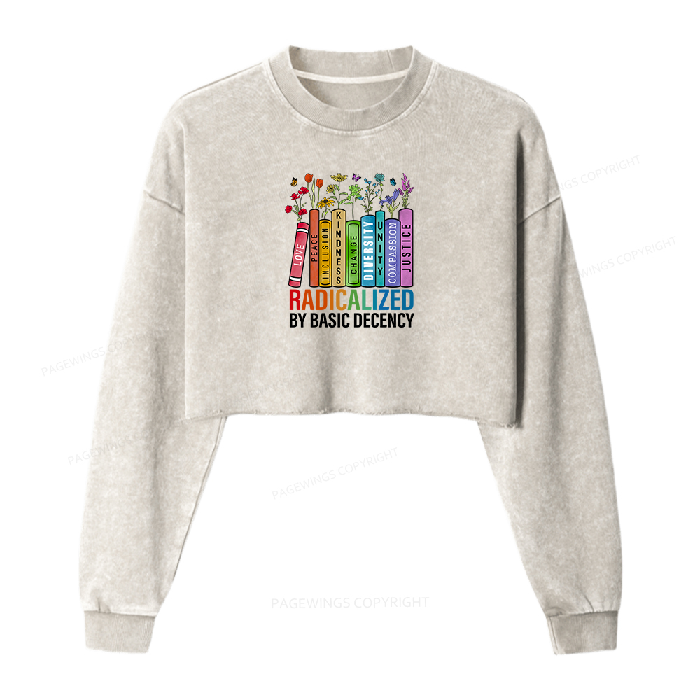 Pagewings Radicalized by Basic Decency Women Washed Crop Sweatshirt