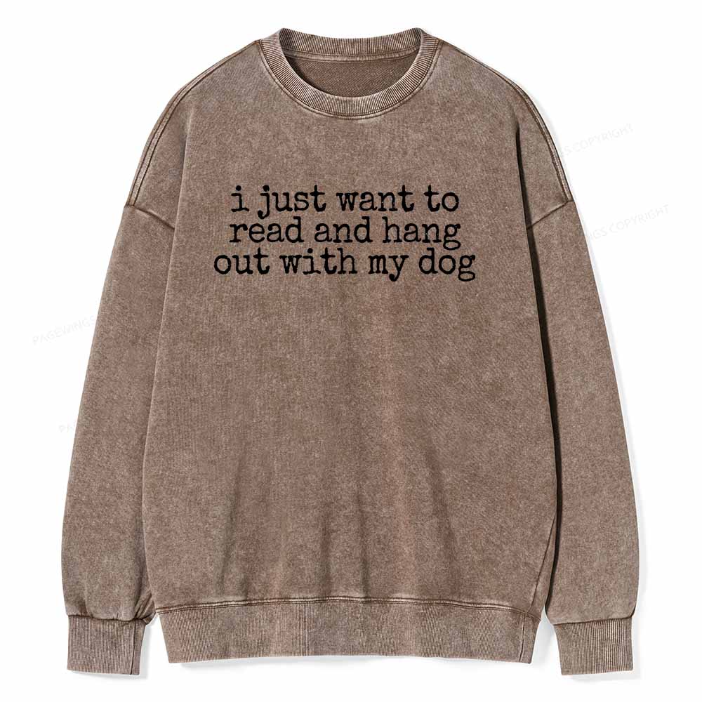 Pagewings I Just Want To Read And Hang Out With My Dog Shirt Unisex Washed Sweatshirt