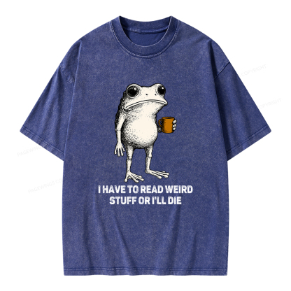 Pagewings I Have To Read Weird Stuff Or I'll Die Unisex Washed T-shirt