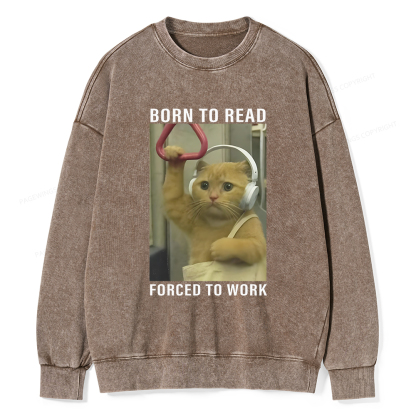 Pagewings Born To Read Forced To Work Unisex Washed Sweatshirt