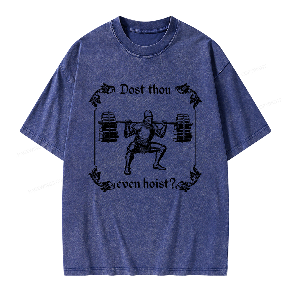 Pagewings Dost Thou Even Hoist Unisex Washed T-shirt