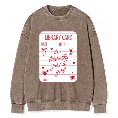 Pagewings I'm Literally Just A Girl Unisex Washed Sweatshirt