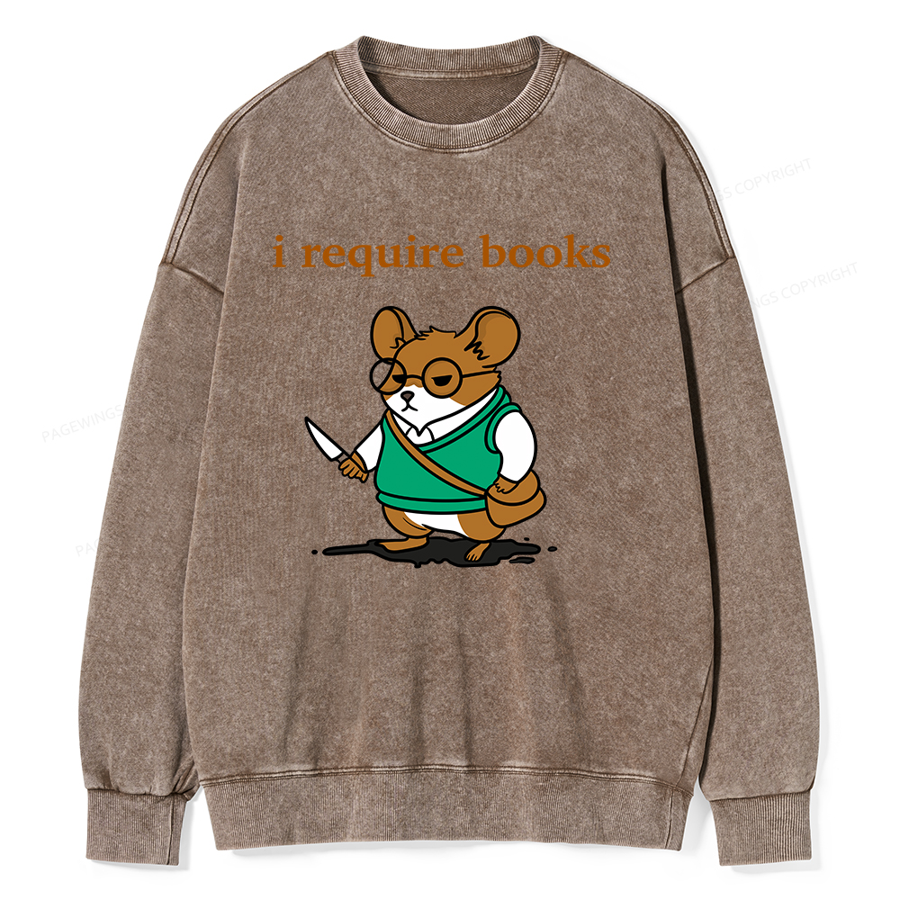 Pagewings I Require Books Unisex Washed Sweatshirt