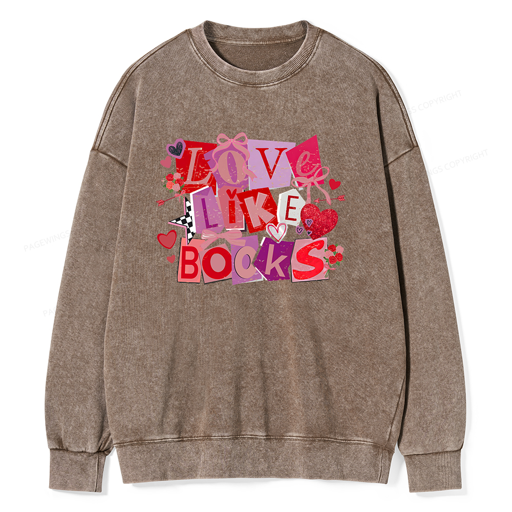 Pagewings Love Like Books Unisex Washed Sweatshirt