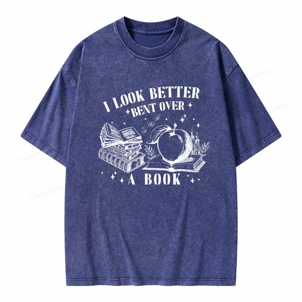 Pagewings I Look Better Bent Over A Book TShirt Unisex Washed T-shirt