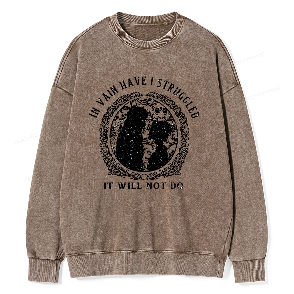 Pagewings In Vain Have I Struggled It Will Not Do Unisex Washed Sweatshirt