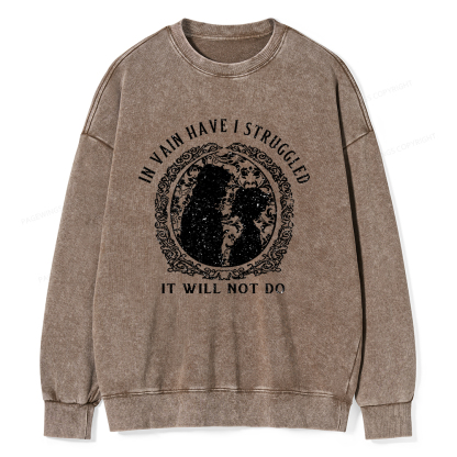 Pagewings In Vain Have I Struggled It Will Not Do Unisex Washed Sweatshirt